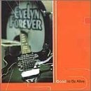 Forever Evelyn Good To Be Alive Usa Import Cd .-&&·
