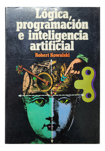 Logica Programacion Inteligencia Artificial Robert Kowalski (Usado)