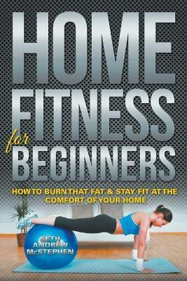 Libro Home Fitness For Beginners - Seth Andrew Mcstephen