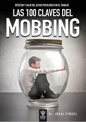 Libro: Las 100 Claves Del Mobbing. Detectar Y Salir Del Acos