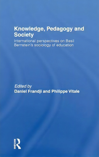 Knowledge, Pedagogy And Society, De Daniel Frandji. Editorial Taylor Francis Ltd, Tapa Dura En Inglés