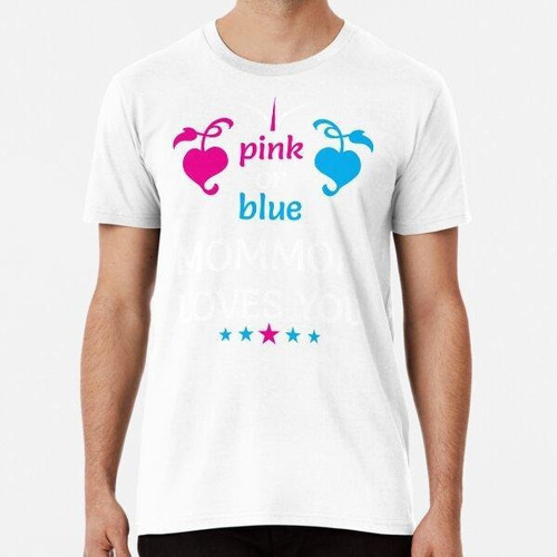 Remera Pink Or Blue Mommom Loves You Design Gender Reveal  A