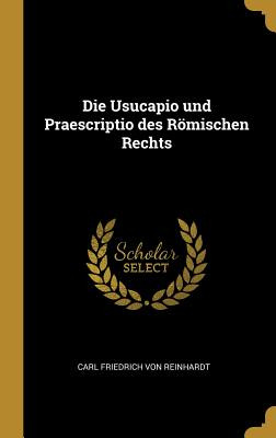 Libro Die Usucapio Und Praescriptio Des Rã¶mischen Rechts...