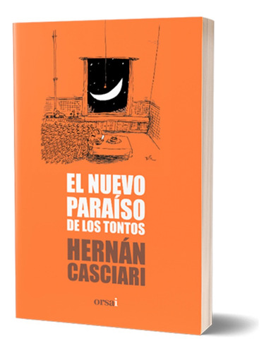 El Nuevo Paraíso De Los Tontos - Hernán Casciari