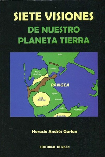 Siete Visiones De Nuestro Planeta Tierra - Garlan, Horacio A