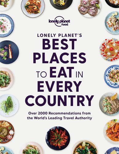 Lonely Planet's Best Places to Eat in Every Country 1, de Food, Lonely Planet. Editorial Lonely Planet, tapa dura en inglés, 2021