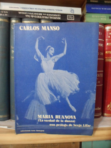 María Ruanova La Verdad De La Danza. Carlos Manso (dedicado)