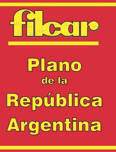 Plano De La Republica Argentina - Editorial Filcar S.r.l.
