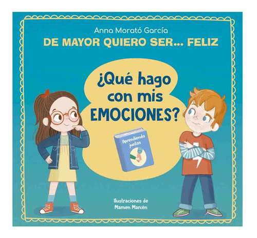 Que Hago Con Mis Emociones (de Mayor Quiero Ser Feliz 03) - 