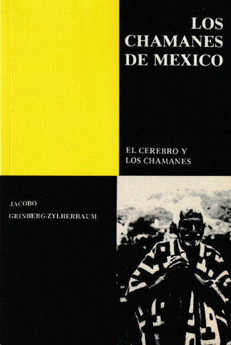 Los Chamanes De Mexico, Vol 5. Jabobo Grinberg-zylberbaum