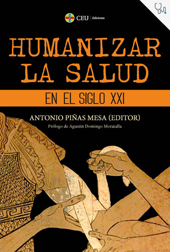 Humanizar La Salud En El Siglo Xxi - Piñas Mesa  - *