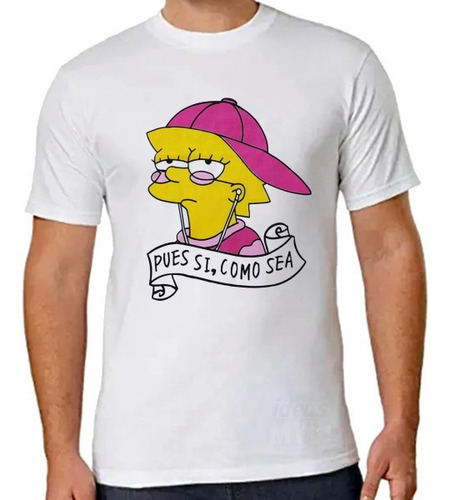 Remera Lisa Simpson Pues Sí Como Sea  (blanca) Ideas Mvd