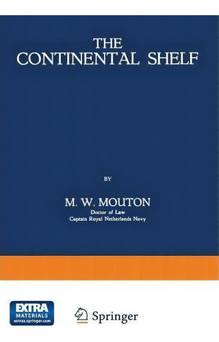 The Continental Shelf, De M. W. Mouton. Editorial Springer, Tapa Blanda En Inglés