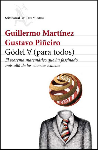 Godel Para Todos - Guillermo Martinez / Gustavo E. Piñeiro
