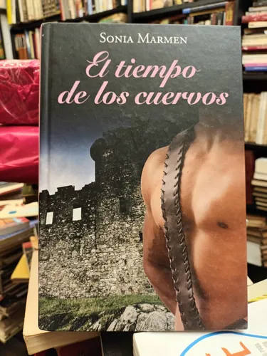 Sonia Marmen El Tiempo De Los Cuervos Tapa Dura (Usado)