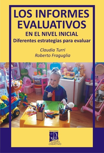 INFORMES EVALUATIVOS E/NIV.INICIAL, de Turri/Fraguglia. Editorial PUERTO CRE en español, 1