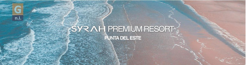 Syrah Premium Resort  -  Apartamentos De Alta Gama En Punta Ballena