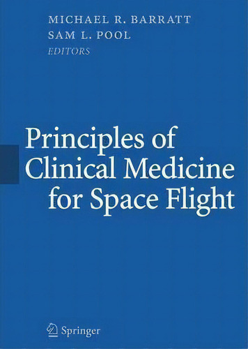 Principles Of Clinical Medicine For Space Flight, De Michael Barratt. Editorial Springer Verlag New York Inc, Tapa Blanda En Inglés