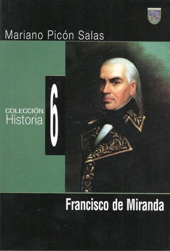 Mariano Picón Salas. Francisco De Miranda. Biografía. Nuevo