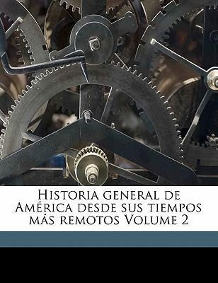 Libro Historia General De America Desde Sus Tiempos Mas R...