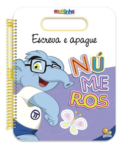 Livro Escolinha Escreva, Apague E Escreva Novamente Números