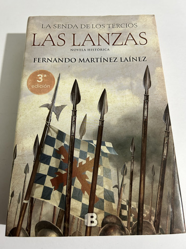 Libro Las Lanzas - La Senda De Los Tercios - Martínez Laínez