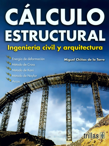 Cálculo Estructural - Miguel Chiñas De La Torre - Trillas