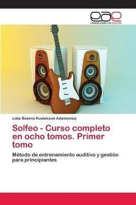 Libro Solfeo - Curso Completo En Ocho Tomos. Primer Tomo ...