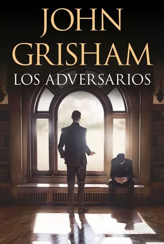 Los Adversarios - John Grishman -  Plaza & Janes