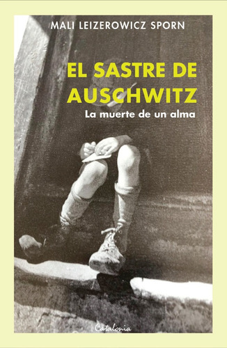 Libro El Sastre De Auschwitz - Malí Leizeriwicz Sporn