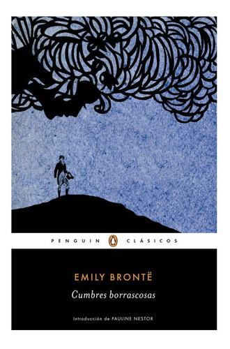 Cumbres borrascosas, de Brontë, Emily. Editorial Penguin Clásicos, tapa blanda en español, 2015