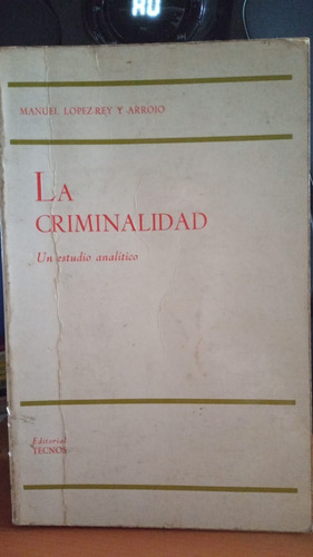 La Criminalidad. Lopez-rey, Arrojo