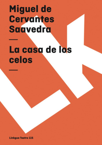 Libro:  La Casa De Los Celos (teatro) (spanish Edition)