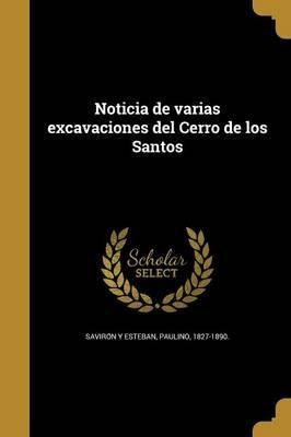 Libro Noticia De Varias Excavaciones Del Cerro De Los San...