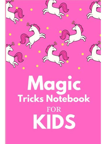 Magic Tricks Notebook For Kids: Log Book For