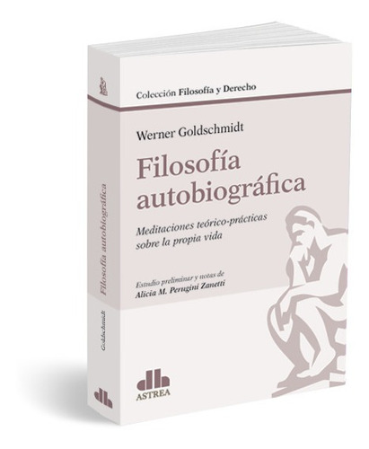 Filosofia Autobiografica, de Goldschmidt, Werner. Editorial Astrea, tapa blanda en español, 2022