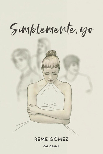 Simplemente, Yo, De Gómez , Reme.., Vol. 1.0. Editorial Caligrama, Tapa Blanda, Edición 1.0 En Español, 2017