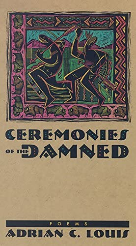 Ceremonies Of The Damned: Poems (western Literature And Fiction Series), De Louis, Adrian C.. Editorial University Of Nevada Press, Tapa Blanda En Inglés