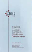 Comprar Livro Indivíduo, Sociedade E Autonomia: Caminhos Para A Dignidade Humana - Rodrigo De Sousa Araujo; Outros [2013]
