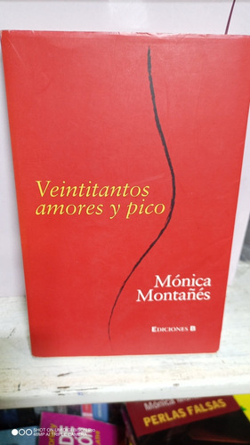 Libro Veintitantos Amores Y Pico. Mónica Montañes