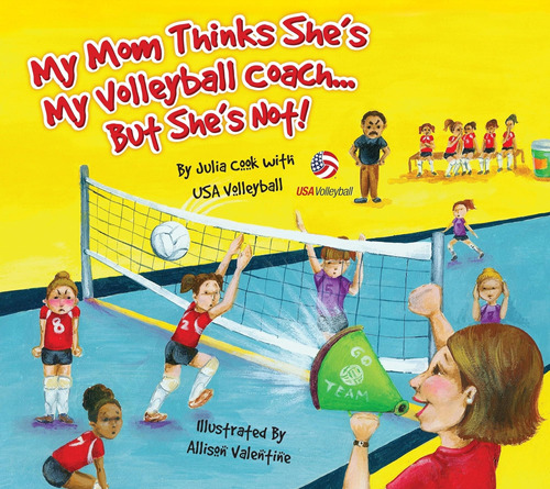 Libro: My Mom Thinks Sheøs My Volleyball Coach, But Sheøs