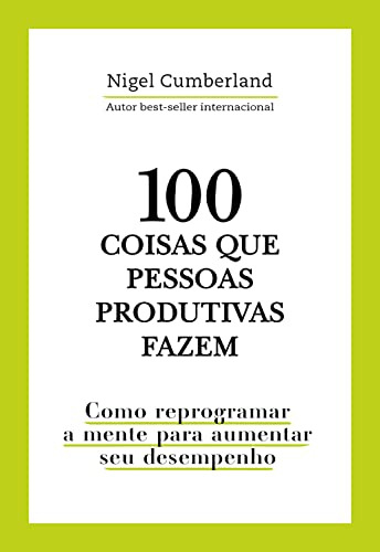 Libro 100 Coisas Que Pessoas Produtivas Fazem