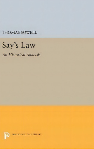 Say's Law, De Thomas Sowell. Editorial Princeton University Press, Tapa Dura En Inglés