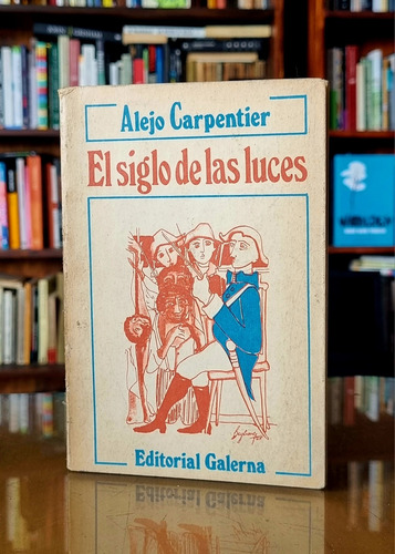 El Siglo De Las Luces - Alejo Carpentier - Atelierdelivre 