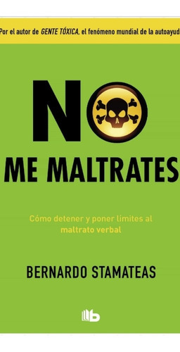 No Me Maltrates, De Stamateas., Vol. No. Editorial B De Bolsillo, Tapa Blanda, Edición 1 En Español, 2021