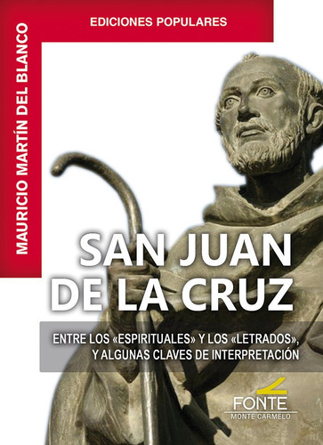 Libro San Juan De La Cruz. Entre Los Espirituales Y Los L...
