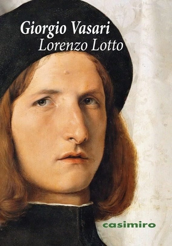 Lorenzo Lotto, De Vasari, Giorgio. Editorial Casimiro Libros, Tapa Blanda En Español