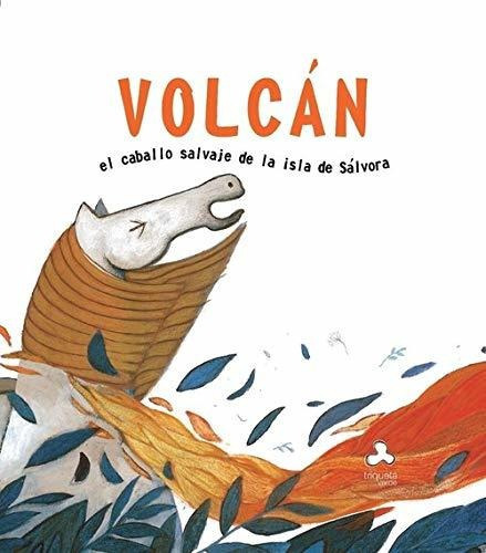 Volcan Â«el Caballo Salvaje De La Isla De Salvoraâ», De Paula Carballeira Cabana., Vol. N/a. Editorial Triqueta Verde, Tapa Blanda En Español, 2019