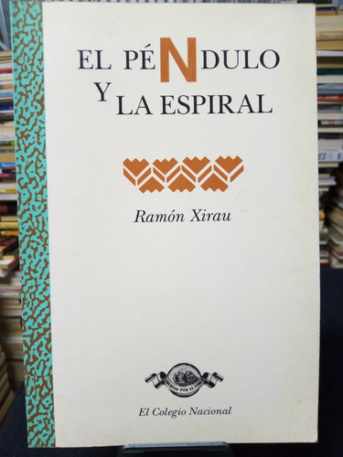 Libro / Ramón Xirau - El Péndulo Y La Espiral