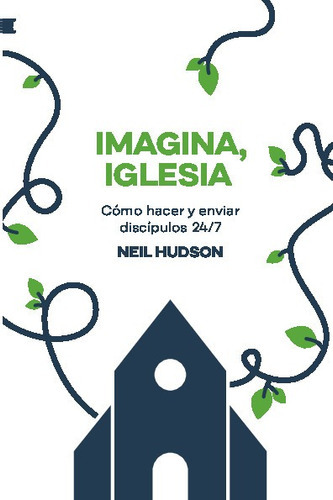 Imagina, Iglesia, De Hudson, Neil. Editorial Publicaciones Andamio, Tapa Blanda En Español, 2023